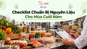 Checklist Chuẩn Bị Nguyên Liệu Cho Mùa Cuối Năm